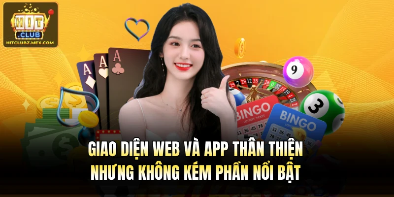 Giao diện web và app thân thiện nhưng không kém phần nổi bật