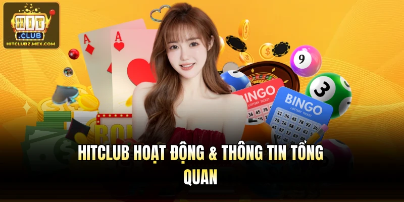 Hitclub hoạt động & thông tin tổng quan