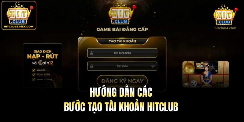 Hướng dẫn các bước tạo tài khoản Hitclub