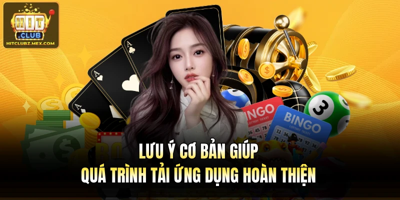 Lưu ý cơ bản giúp quá trình tải ứng dụng hoàn thiện