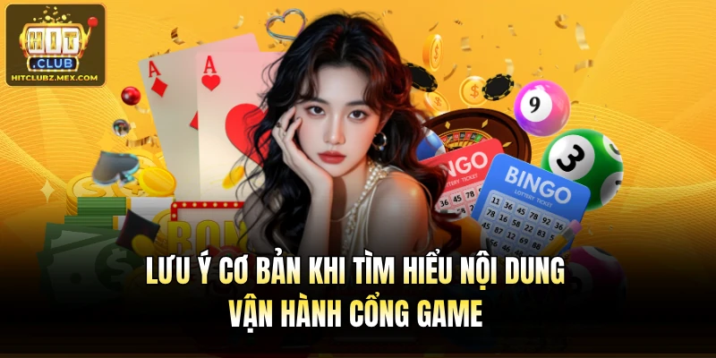 Lưu ý cơ bản khi tìm hiểu nội dung vận hành cổng game