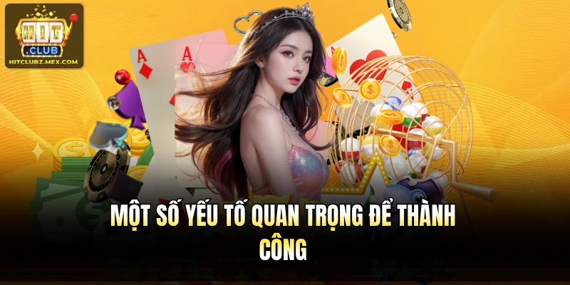 Một số yếu tố quan trọng để thành công