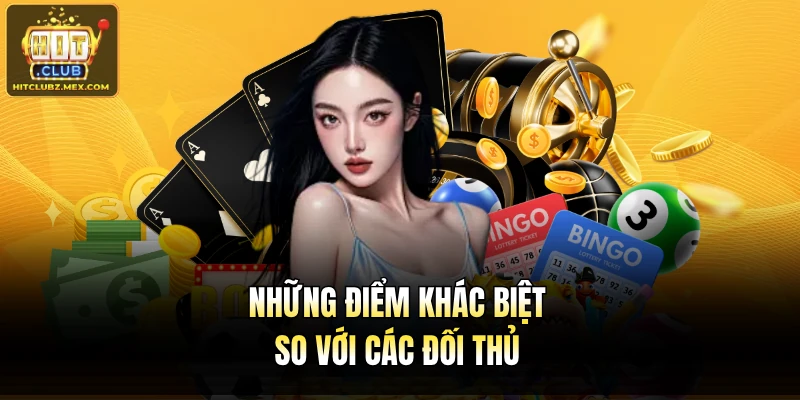Những điểm khác biệt so với các đối thủ