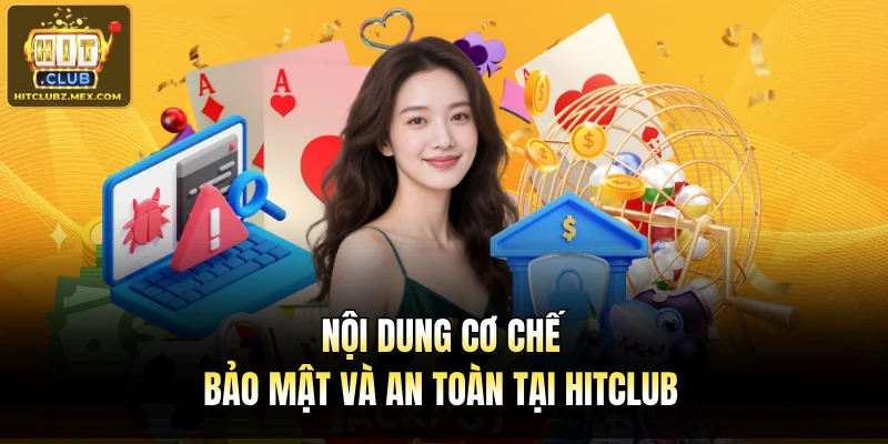 Nội dung cơ chế bảo mật và an toàn tại Hitclub