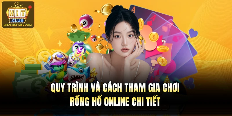 Quy trình và cách tham gia chơi Rồng Hổ online chi tiết