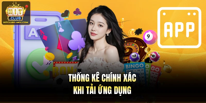 Thống kê chính xác KH tải ứng dụng