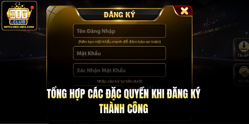 Tổng hợp các đặc quyền khi đăng ký thành công