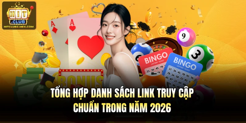 Tổng hợp danh sách link truy cập chuẩn trong năm 2026