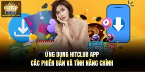 Ứng Dụng Hitclub App: Các Phiên Bản Và Tính Năng Chính